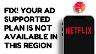 Fix Your Ad Supported Plan Is Not Available In This Region On Netflix  Fix 2024  Netflix Pro [upl. by Stanly]