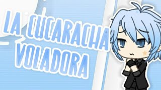 La cucaracha voladora D  Meme  Gacha Verse  •Mei Gacha• [upl. by Soracco491]