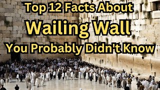 Top 12 Facts About Wailing Wall You Probably Didnt Know  Western Wall [upl. by Wendye]