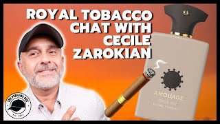 AMOUAGE ROYAL TOBACCO Chat  Review W Cecile Zarokian  Meet Me  Neiman Marcus San Francisco [upl. by Tennies4]