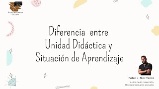 Diferencia entre Unidades Didácticas y Situaciones de Aprendizaje [upl. by Cirilo]