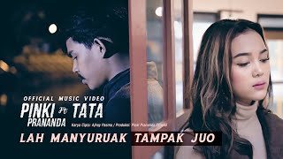 Pinki Prananda ft Tata  Lah Manyuruak Tampak Juo Official Music Video [upl. by Beghtol856]