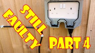 Fault on my External Mains Socket feed PART 4 [upl. by Ethel663]