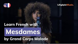 Grand Corps Malade  Mesdames Lyrics  Paroles English amp French [upl. by Neenaej316]