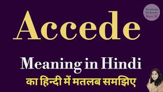 Accede meaning l meaning of accede l accede ka matlab Hindi mein kya hota hai l vocabulary [upl. by Aihtnic]