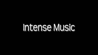 Intense Music [upl. by Onurb]