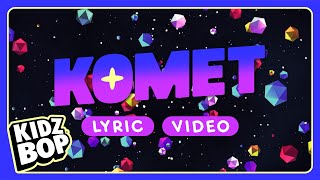 KIDZ BOP Kids  Komet Lyric Video [upl. by Sirromed]