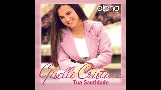 GISELLI CRISTINA  ELE É SANTO PLAYBACK [upl. by Salman791]