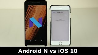 iOS 10 vs Android N 70 Nougat Side by Side Comparison [upl. by Hnacogn]