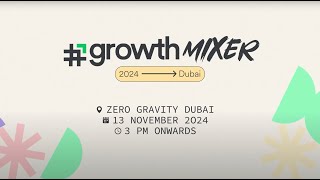 GROWTH Mixer is Coming Back to Dubai in November 2024 Are You Ready [upl. by Eenattirb478]