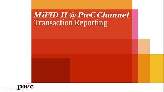 MiFID II  PwC  Transaction Reporting [upl. by Accire]