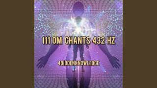 111 OM CHANTS 432 HZ [upl. by Melar]