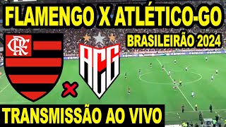 FLAMENGO X ATLÃ‰TICOGO AO VIVO DIRETO DO MARACANÃƒ  CAMPEONATO BRASILEIRO 2024 [upl. by Shwalb734]