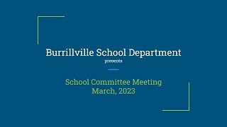 Burrillville School Committee  Regular Meeting  March 2023 [upl. by Anihtyc]