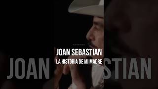 Joan Sebastian La historia de mi madre un legado eterno [upl. by Ayom]