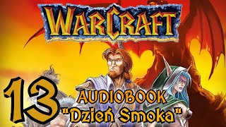 Warcraft Dzień Smoka  Fanowski Audiobook Pl AI  Część 13 [upl. by Ocko]