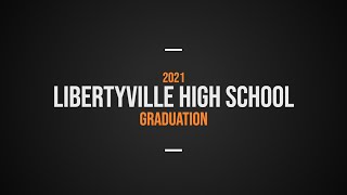 2021 Libertyville High School Graduation [upl. by Ynohtnael]