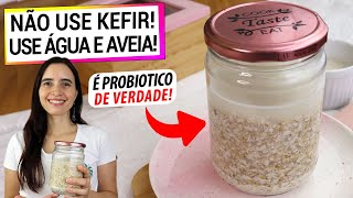 AVEIA PROBIÃ“TICA MUITO MAIS FÃCIL QUE KEFIR DESCUBRA O SEGREDO RICA EM LACTOBACILOS VIVOS [upl. by Johannes97]