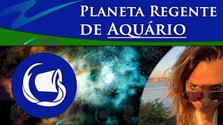 PLANETA REGENTE DE AQUÁRIO  REGENTE DE AQUÁRIO  AQUÁRIO É REGIDO POR QUAL PLANETA [upl. by Lleunamme538]