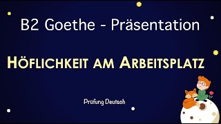 HÖFLICHKEIT am ARBEITSPLATZ  B2 Präsentation Teil 1 Sprechen Vor Nachteile Vorteile Freiwilligen [upl. by Marcellina653]