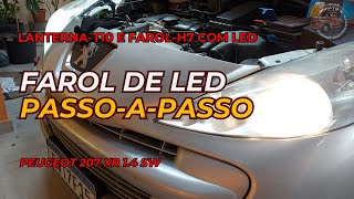 Como Trocar Lâmpadas Halógenas T10 e H7 por LED no Peugeot 207  Guia Passo a Passo V036 [upl. by Saimerej]