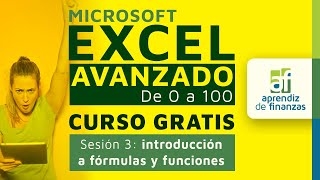 Microsoft Excel Avanzado de 0 a 100  Sesión 3 Introducción a Fórmulas y Funciones [upl. by Notsecnirp]