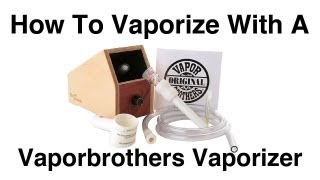 How to Vaporize with the Vaporbrothers Vaporizer [upl. by Vitoria]