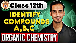 Identify Compound ABC  Organic Chemistry  Class 12 Chemistry  CBSE Board [upl. by Glovsky]