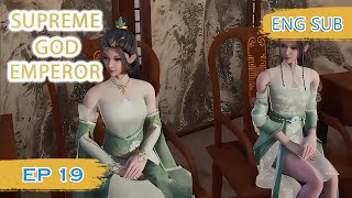 ENG SUB  Supreme God Emperor EP19 english [upl. by Kylila]