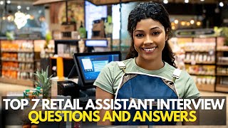 Top 7 Retail Assistant Interview Questions And Answers [upl. by Sophronia217]