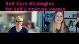 quotSelf Care Strategies for Self Employed Peoplequot with Dr Sina Smith and Brenda Meller [upl. by Dusza720]