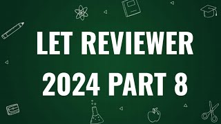 LET REVIEWER 2024 PART 8 [upl. by Pardew229]