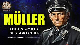 Heinrich Müller  The Enigmatic Gestapo Chief [upl. by Eocsor]