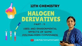 Halogen Derivatives Part 10 Uses and Environmental effects of some polyhalogen Compounds [upl. by Ennaitak]