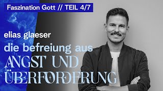 Die Befreiung aus Angst und Überforderung  Elias Glaeser [upl. by Bolen]