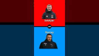 Solskjær OR Rooney shorts solskjaer rooney wouldyourather sport [upl. by Imoian468]