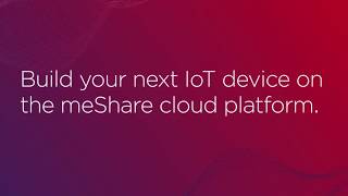 meShare  The IoT Platform for Connected Devices [upl. by Akcirre233]