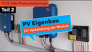 PV Eigenbau Teil 2 Verkabelung DC der Photovoltaikanlage bis zu den Wechselrichtern [upl. by Yeslrahc698]