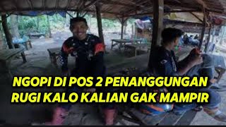 ISTIRAHAT DI POS 1 PENANGGUNGAN [upl. by Assenna6]