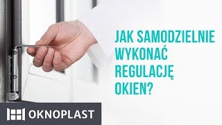 Jak samodzielnie wykonać regulację okien  Oknoplast [upl. by Rosene]