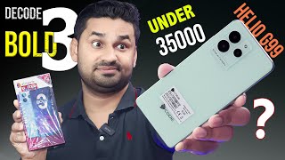 Decode Bold 3 Unboxing amp Quick Review  Realme C51 Killer 😱 Helio G99 Under 35K ‼️ Buy Or Not [upl. by Whiting]