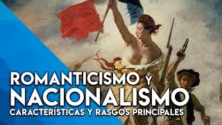 ROMANTICISMO Y NACIONALISMO CONCEPTO Y CARACTERÍSTICAS EN 10 MINUTOS [upl. by Akahc439]