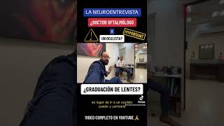 ¿Oftalmólogo o un Oculista Es importante 🙏 monterrey neurologo doctor oftalmologo miopía [upl. by Eidoow]