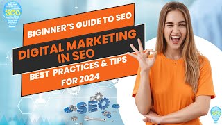 quotDigital Marketing in SEO  Beginner’s Guide to SEO Best Practices amp Tips for 2024quot [upl. by Zebada515]