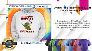 Official Frog Hippity Hoppity Get Off My Property shirt [upl. by Amathist]