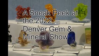 A Sneak Peek at the 2022 Denver Gem amp Mineral Show [upl. by Roxi]