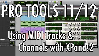 Pro Tools 1112  27  MIDI Tracks and Channels with XPand2 [upl. by Notserp]