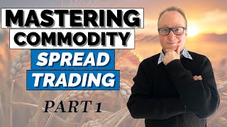 Expert Tips for Mastering COMMODITY SPREAD TRADING Part 1 of 2 [upl. by Margarida512]