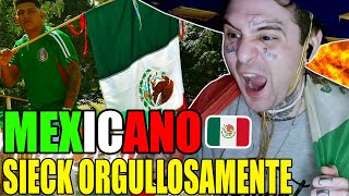 Reaccion a ORGULLOSAMENTE MEXICANO  sieck versión completa [upl. by Nylakcaj]