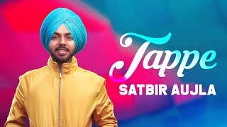 Tappe  Satbir Aujla  Full Song  Punjabi Songs 2019  Geet MP3 [upl. by Aoh]